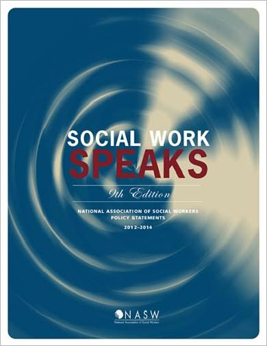Social Work Speaks, 9th Edition: NASW Policy Statements, 2012-2014