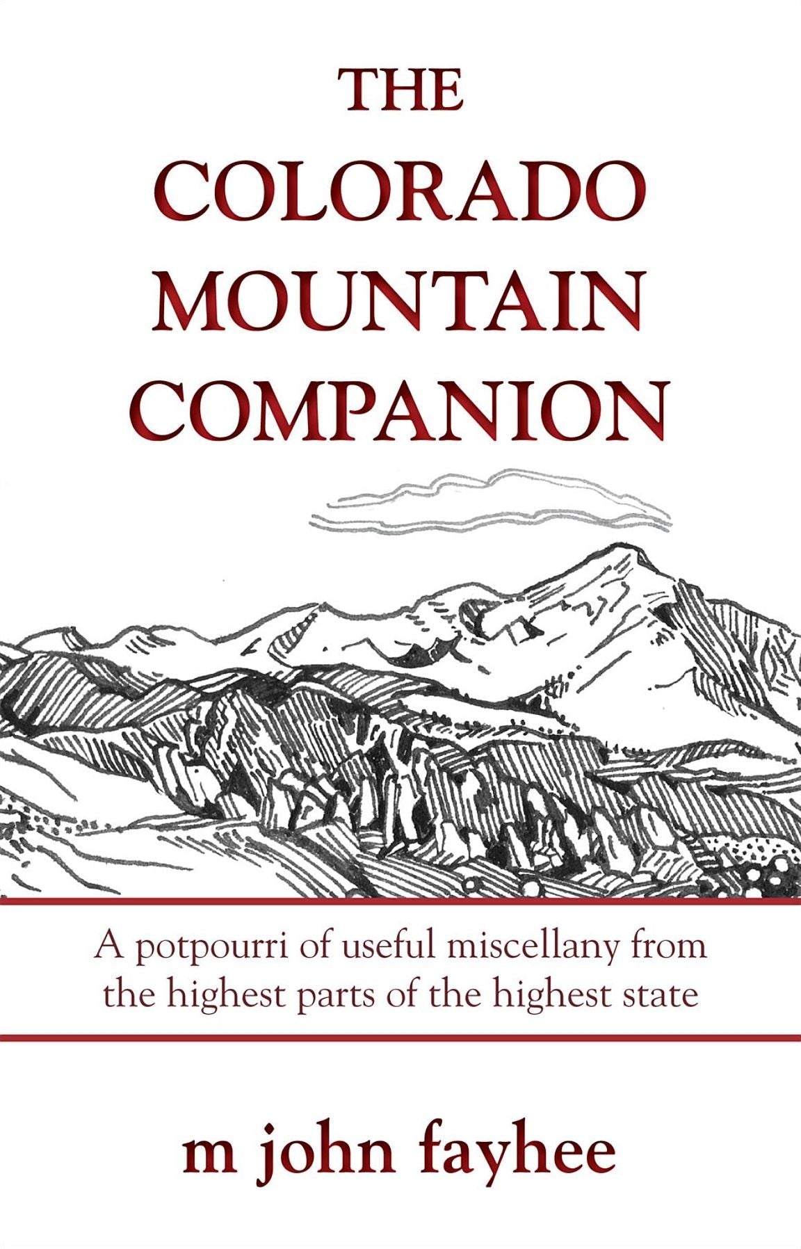 The Colorado Mountain Companion: A Potpourri of Useful Miscellany from the Highest Parts of the Highest State