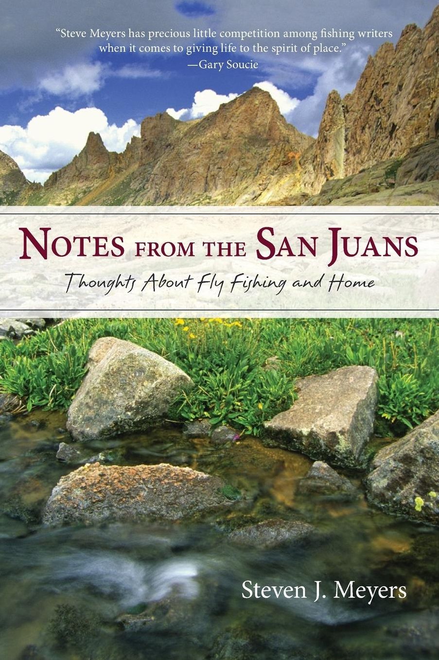 Notes from the San Juans: Thoughts about Fly Fishing and Home