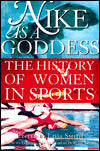 Nike Is a Goddess: The History of Women in Sports