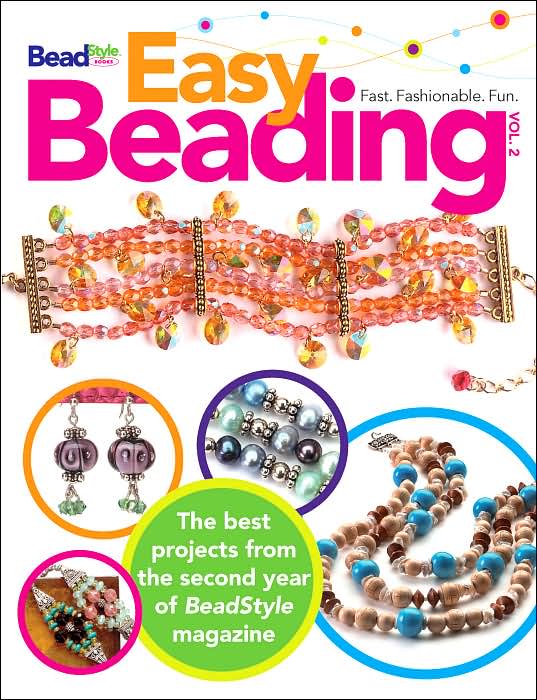 Easy Beading: The Best Projects from the Second Year of Beadstyle