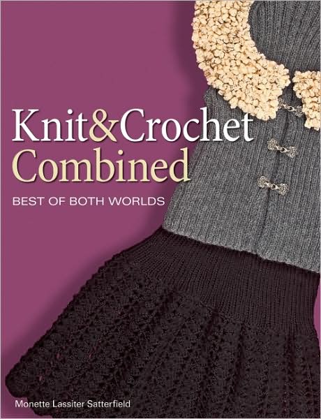 Knit and Crochet Combined: Best of Both Worlds