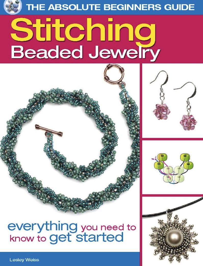 The Absolute Beginners Guide: Stitching Beaded Jewelry: Everything You Need to Know to Get Started (PagePerfect NOOK Book)