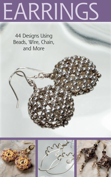 Project: Earrings: 44 Designs Using Beads, Wire, Chain, and More (PagePerfect NOOK Book)