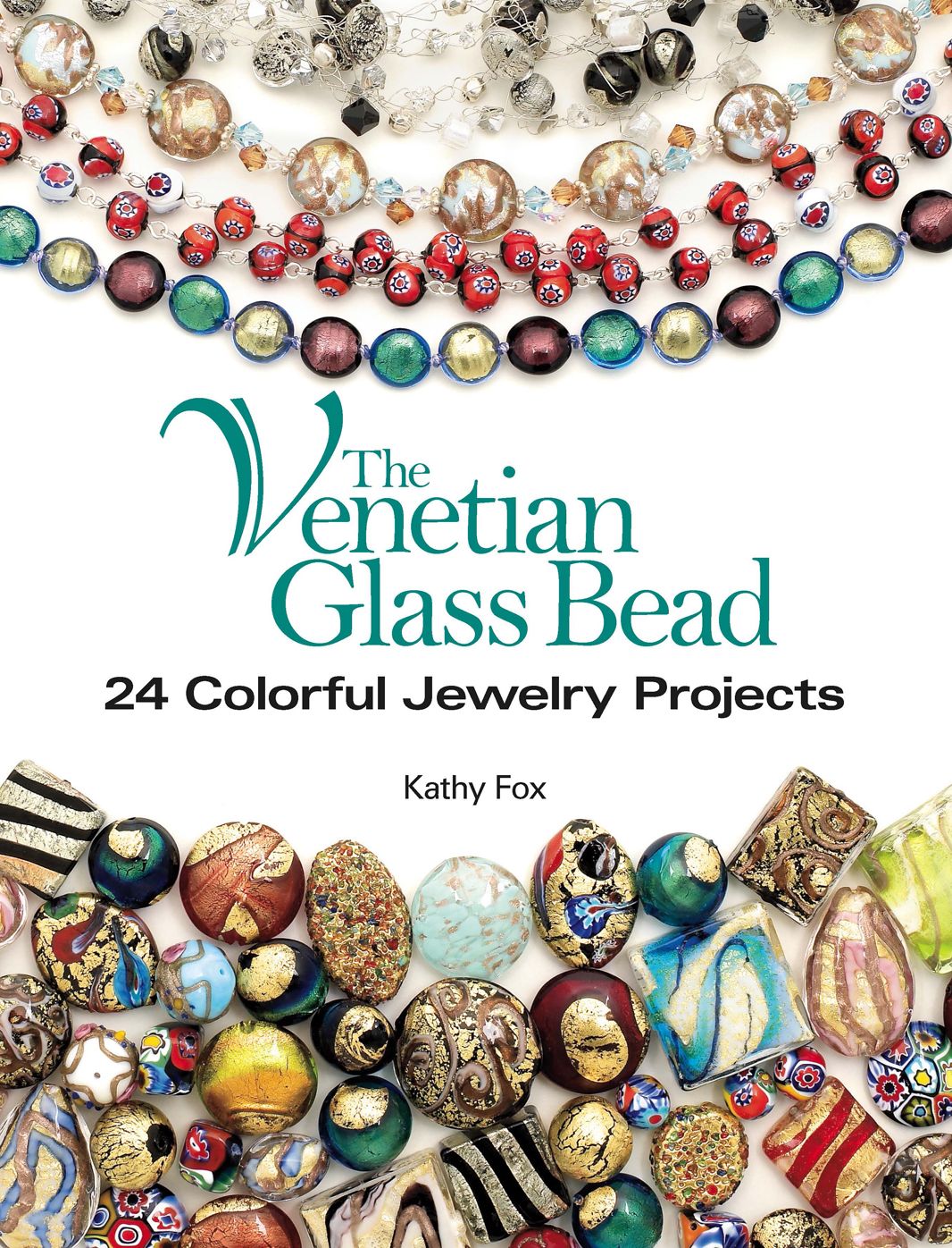 The Venetian Glass Bead: 24 Colorful Jewelry Projects (PagePerfect NOOK Book)