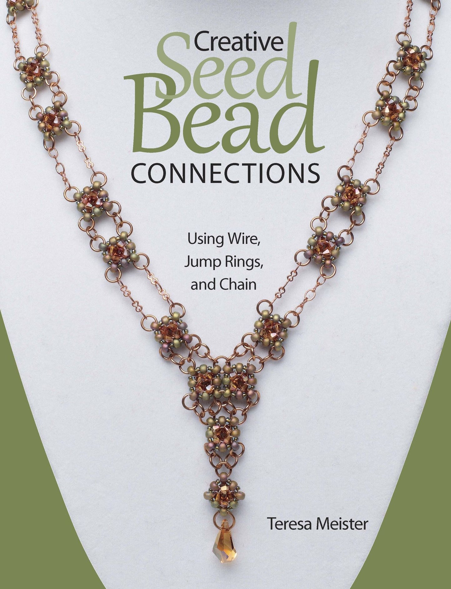 Creative Seed Bead Connections: Using Wire, Jump Rings, and Chain (PagePerfect NOOK Book)