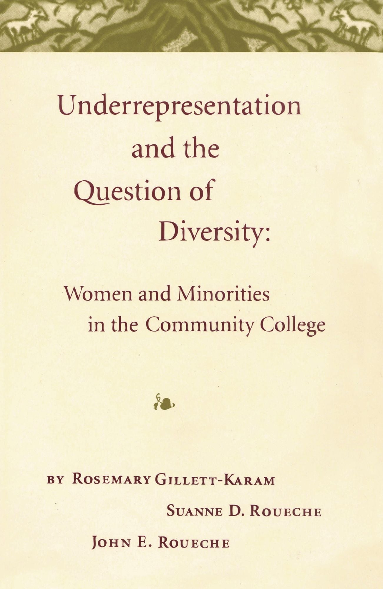 Underrepresentation and the Question of Diversity: Women and Minorities in Community Colleges