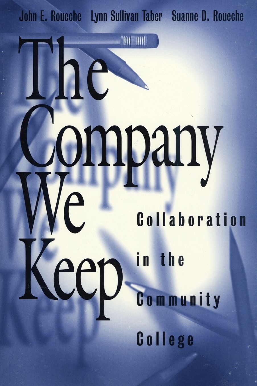 The Company We Keep : Collaboration in the Community College