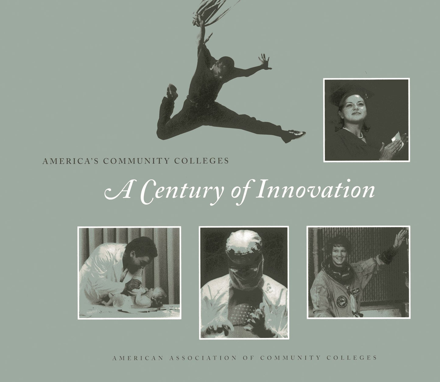 America's Community Colleges : A Century of Innovation