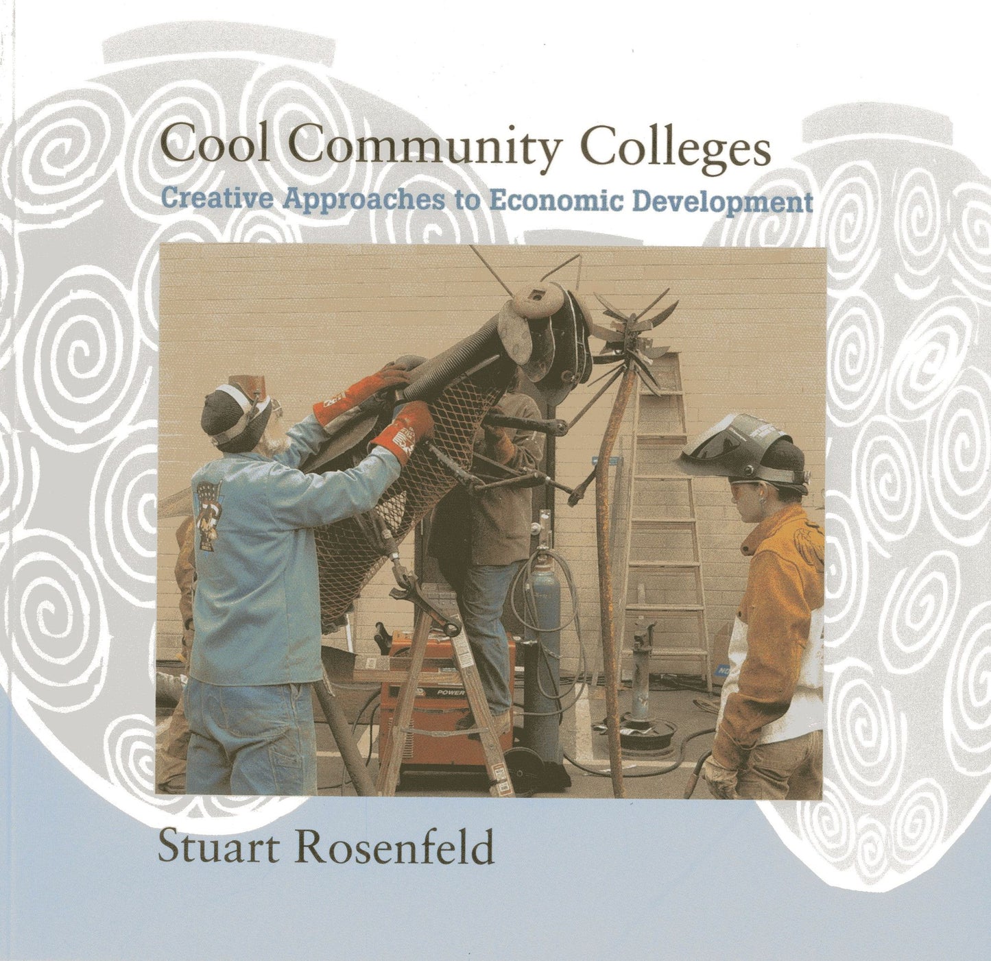 Cool Community Colleges: Creative Approaches to Economic Development