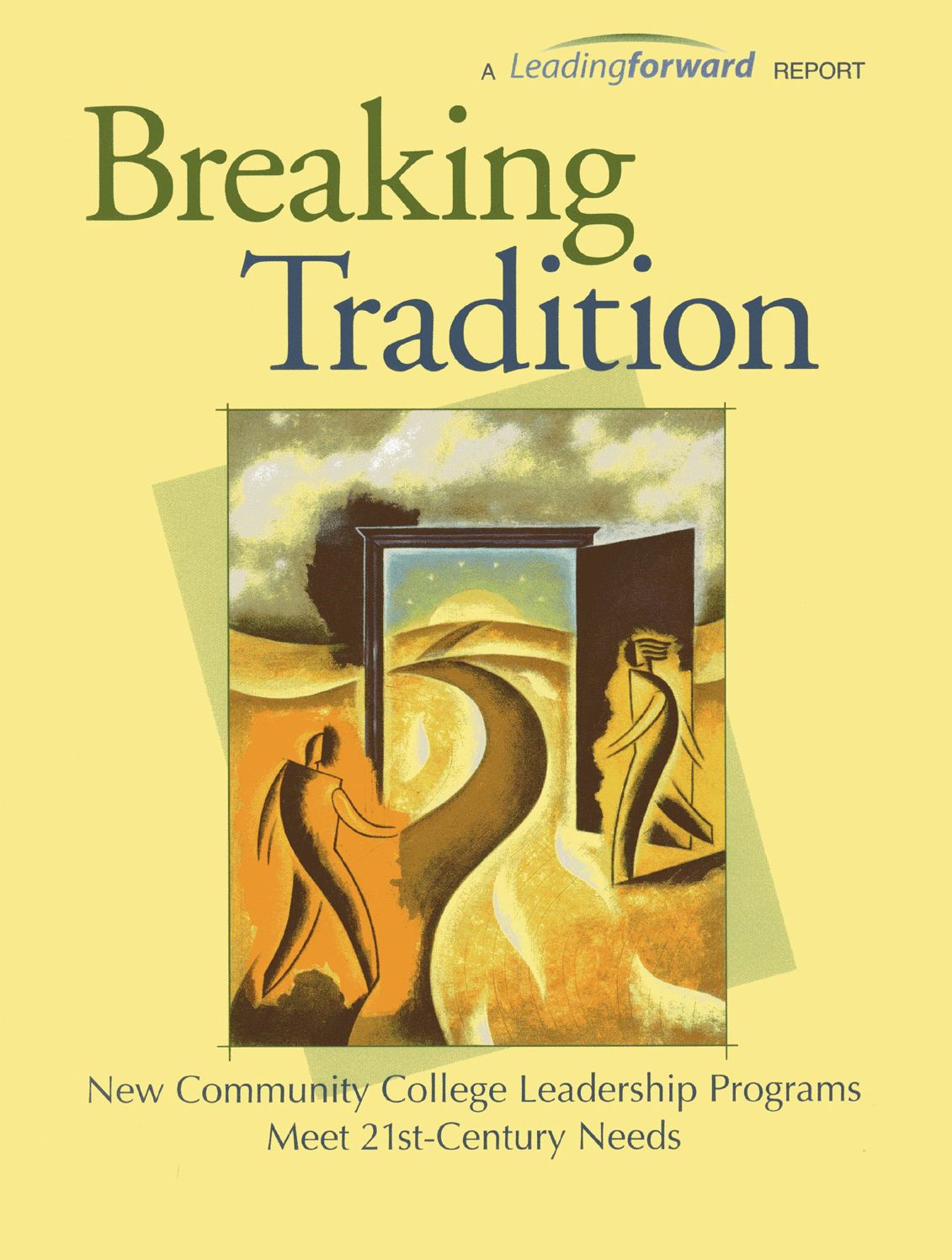 Breaking Tradition : New Community College Leadership Programs Meet 21st Century Needs