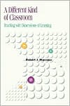 A Different Kind of Classroom: Teaching with Dimensions of Learning