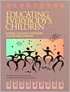 Educating Everybody's Children: Diverse Teaching Strategies for Diverse Learners - What Research and Practice Say about Improving Achievement