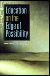 Education on the Edge of Possibility