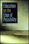 Education on the Edge of Possibility