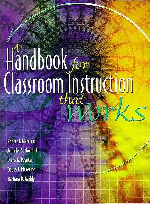 A Handbook for Classroom Instruction That Works