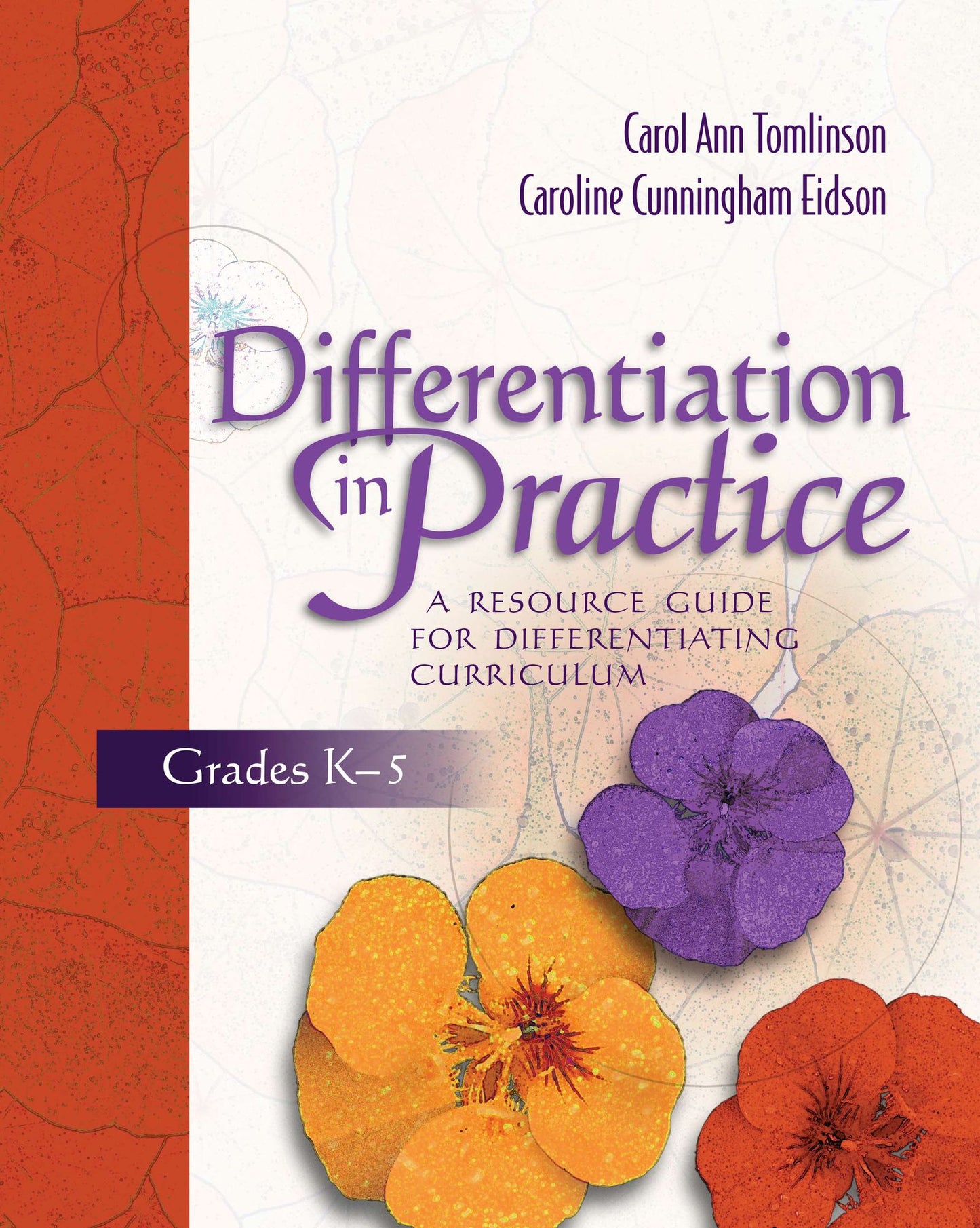 Differentiation in Practice, Grades K-5: A Resource Guide for Differentiating Curriculum