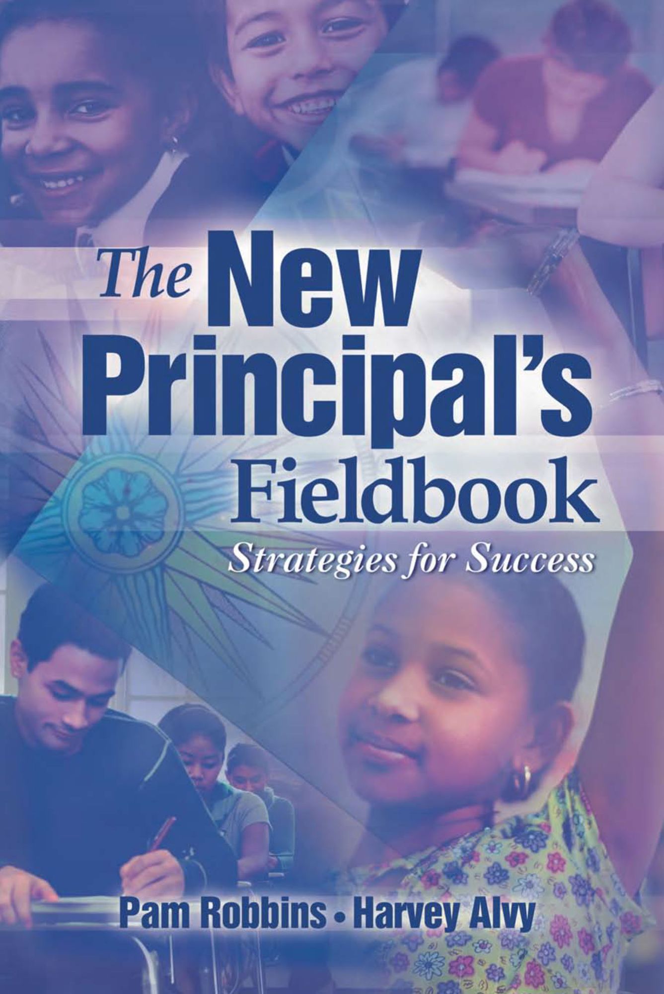 New Principal's Fieldbook: Strategies for Success