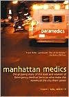 Manhattan Medics: The Gripping Story of the Men and Women of Emergency Medical Services Who Make the Streets of the City Their Career