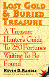 Lost Gold and Buried Treasure: A Treasure Hunter's Guide to 250 Fortunes Waiting to Be Found
