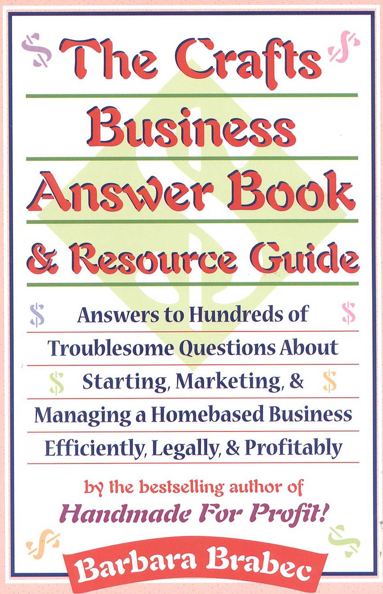 Crafts Business Answer Book and Resource Guide