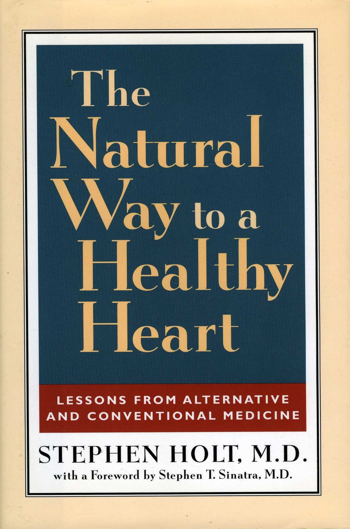 Natural Way to a Healthy Heart: A Layman's Guide to Preventing and Treating Cardiovascular Disease