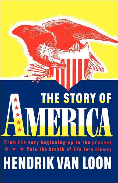 The Story of America: From the Very Beginning Up to the Present