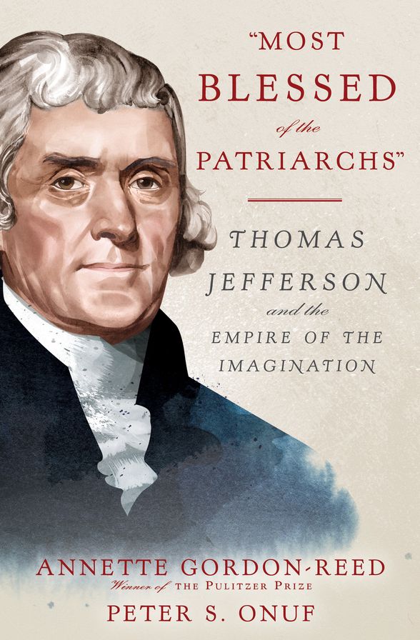 "most Blessed of the Patriarchs": Thomas Jefferson and the Empire of the Imagination