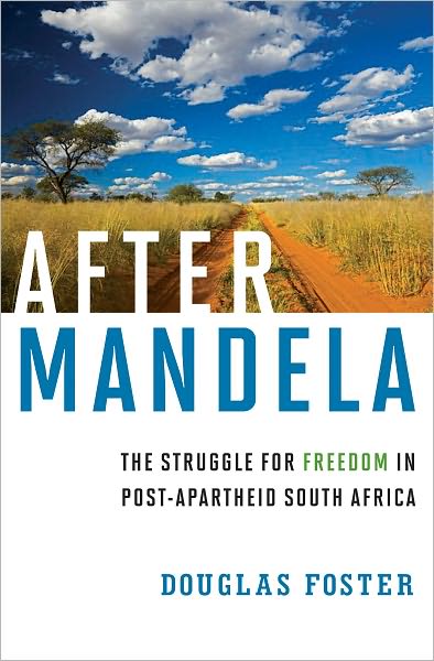 After Mandela: The Struggle for Freedom in Post-Apartheid South Africa
