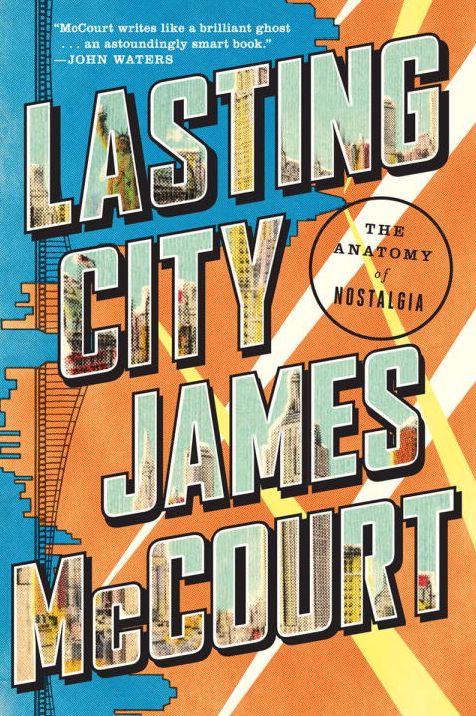 Lasting City: The Anatomy of Nostalgia