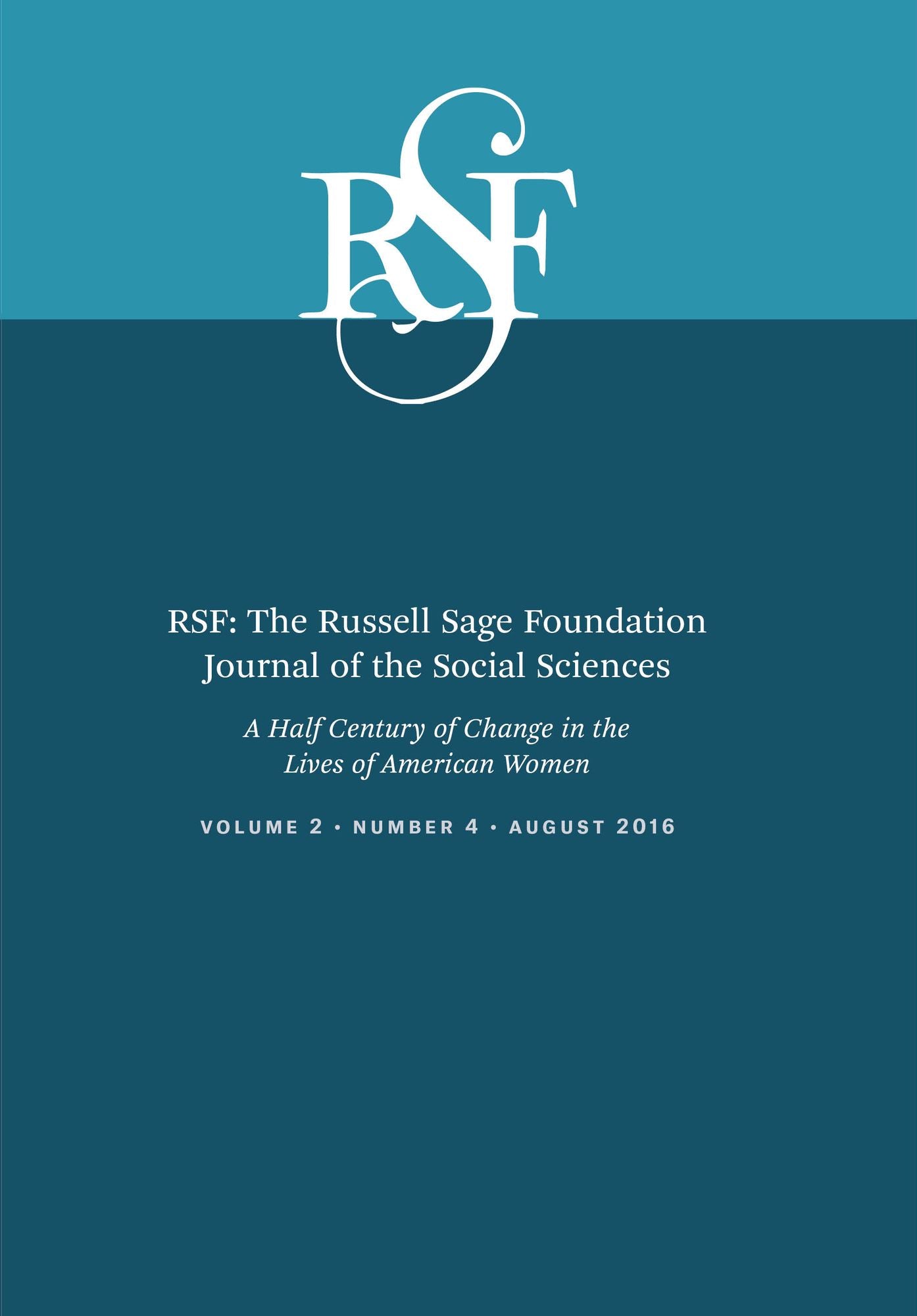 RSF: The Russell Sage Foundation Journal of the Social Sciences: A Half a Century of Change in the Lives of American Women