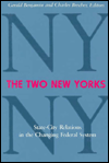The Two New Yorks: State-City Relations in the Changing Federal System
