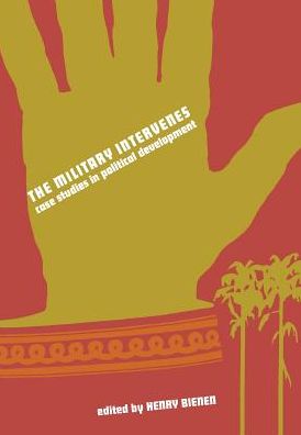 Military Intervenes: Case Studies in Political Development