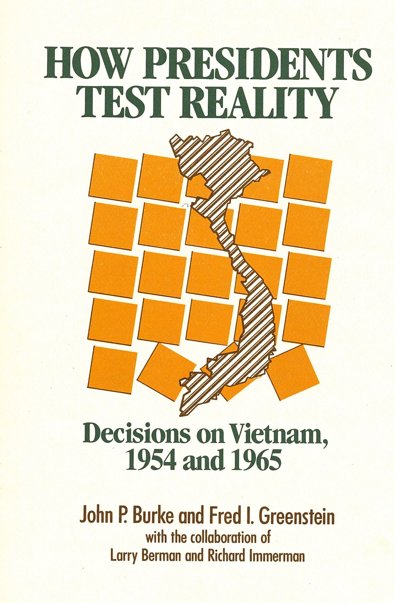 How Presidents Test Reality: Decisions on Vietnam, 1954 and 1965 (APSA) Neustadt Book Award