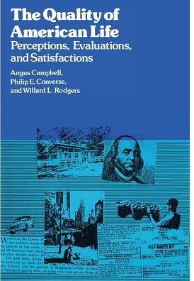 The Quality of American Life: Perceptions, Evaluations and Satisfactions