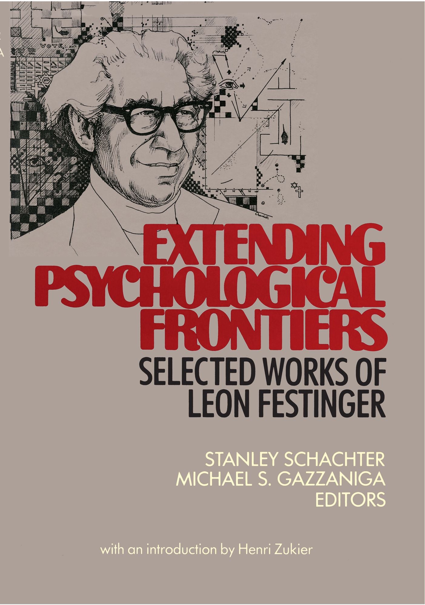 Extending Psychological Frontiers: Selected Works of Leon Festinger