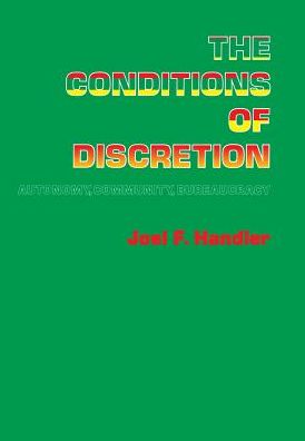 The Conditions of Discretion: Autonomy, Community, Bureaucracy