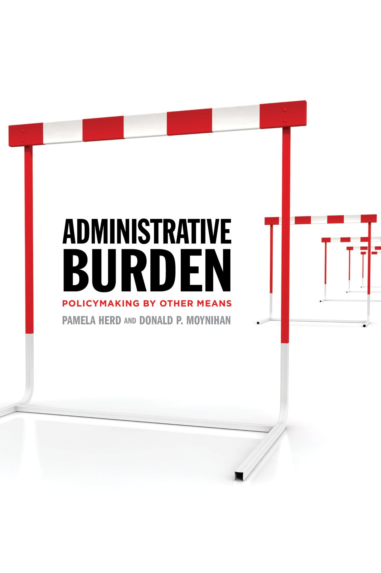 Administrative Burden: Policymaking by Other Means