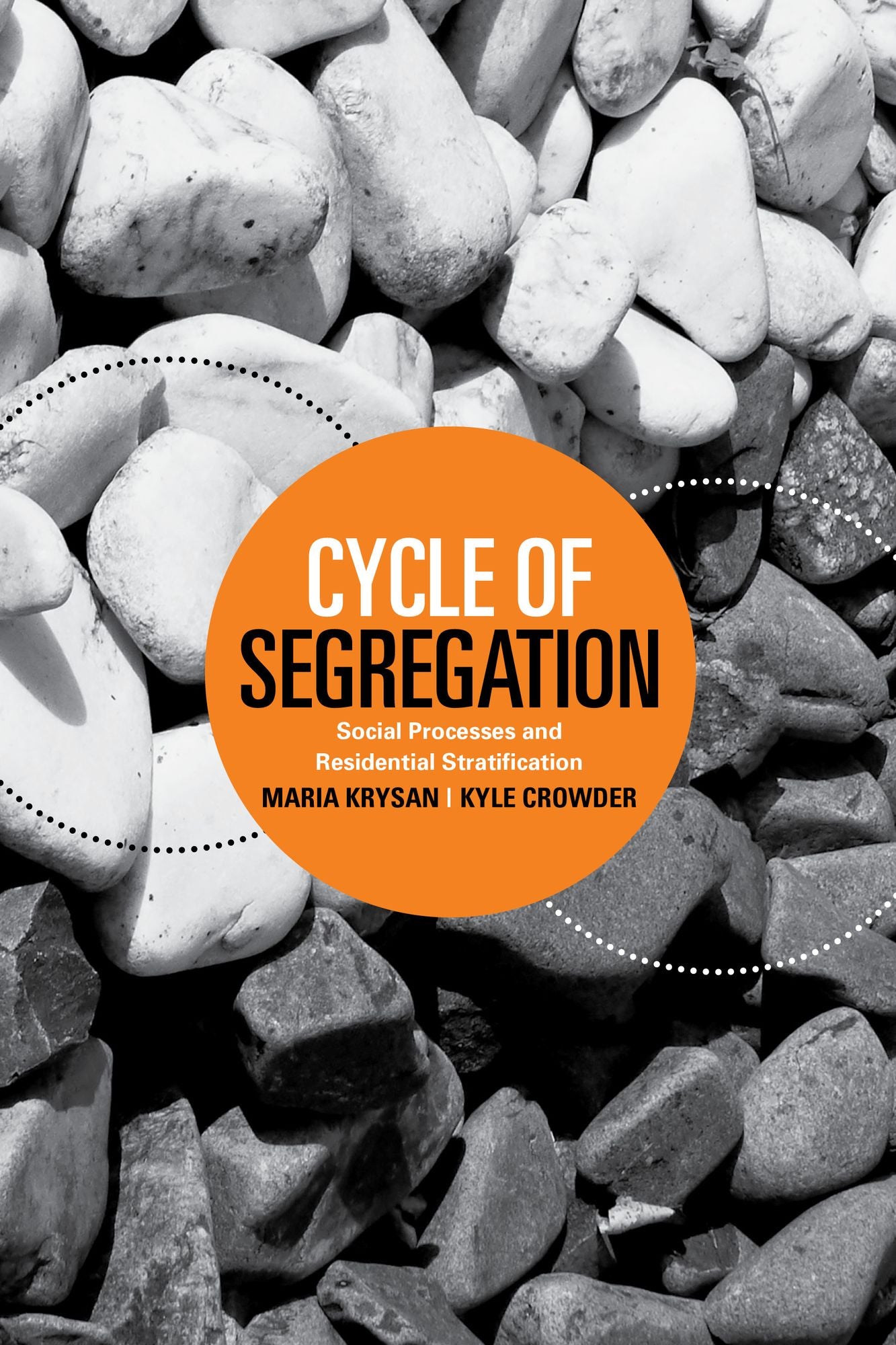 Cycle of Segregation: Social Processes and Residential Stratification: Social Processes and Residential Stratification