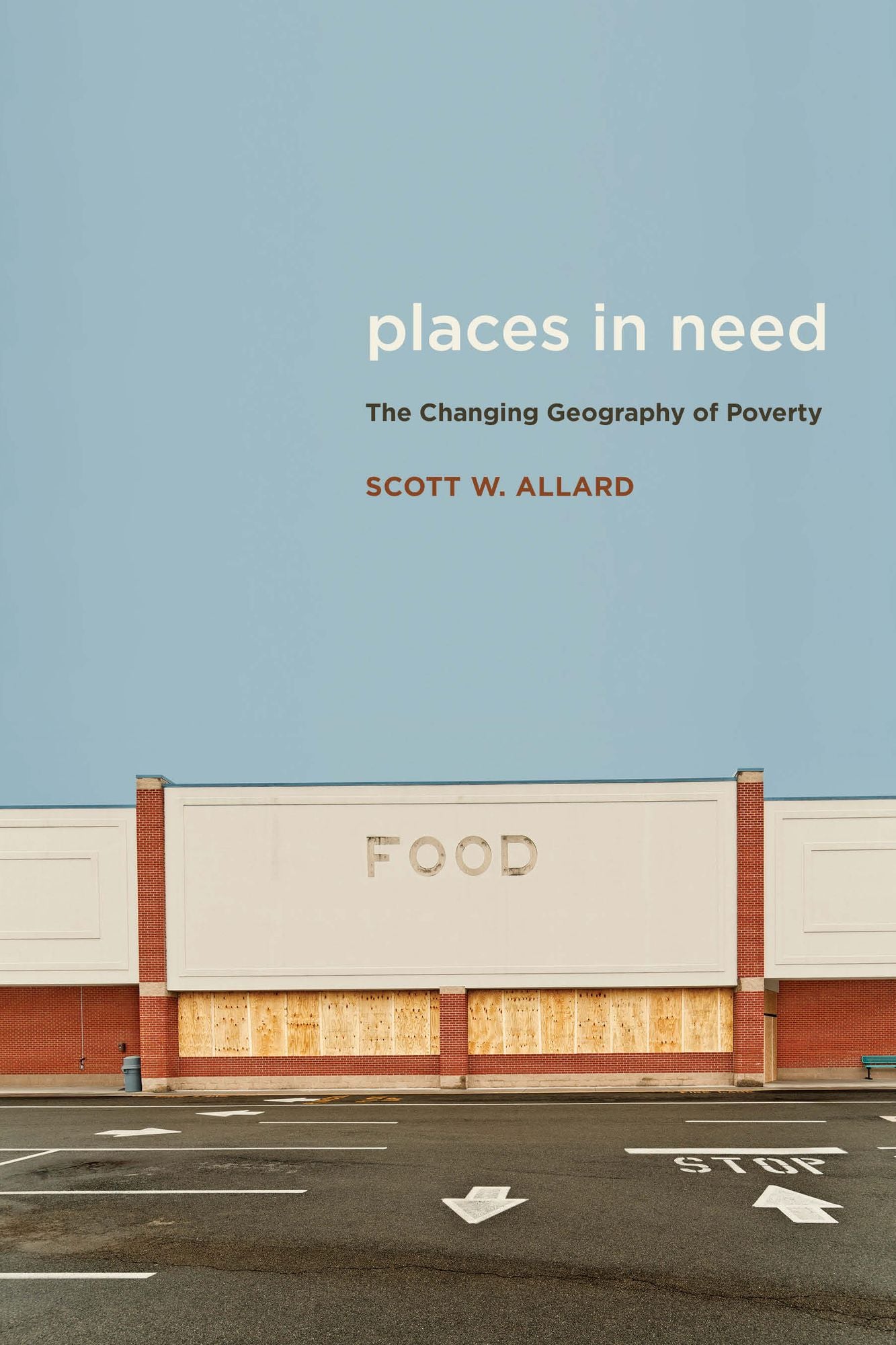 Places in Need: The Changing Geography of Poverty: The Changing Geography of Poverty