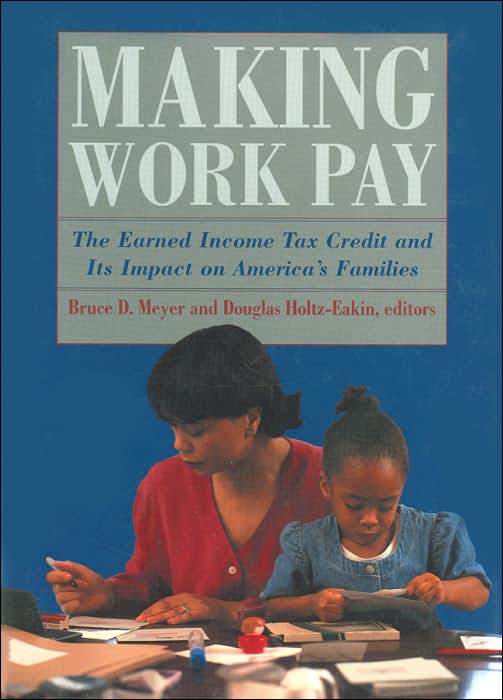 Making Work Pay: The Earned Income Tax Credit and Its Impact on America's Families