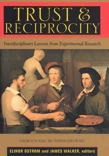 Trust and Reciprocity: Interdisciplinary Lessons for Experimental Research