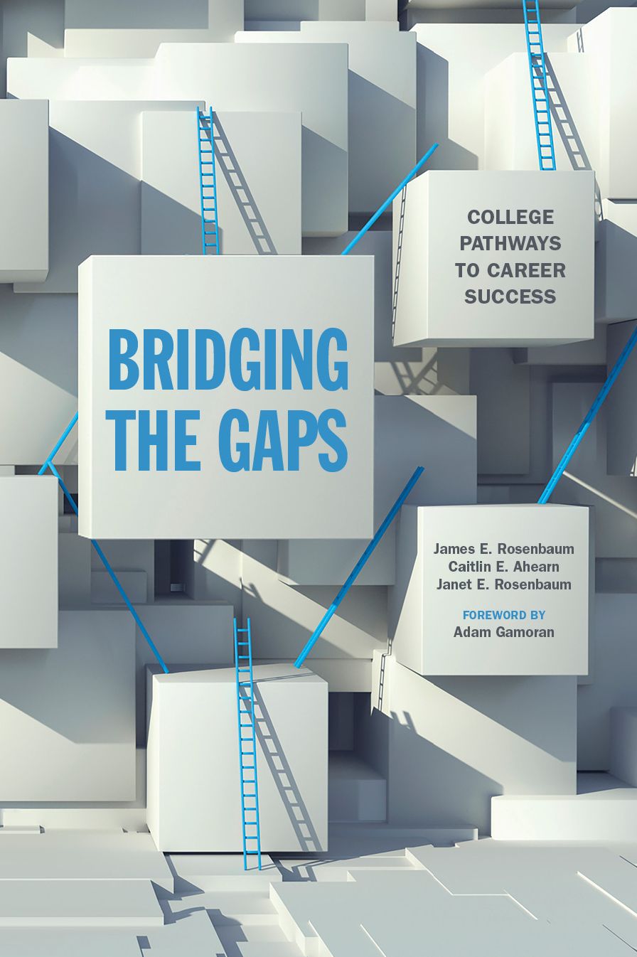Bridging the Gaps: College Pathways to Career Success: College Pathways to Career Success