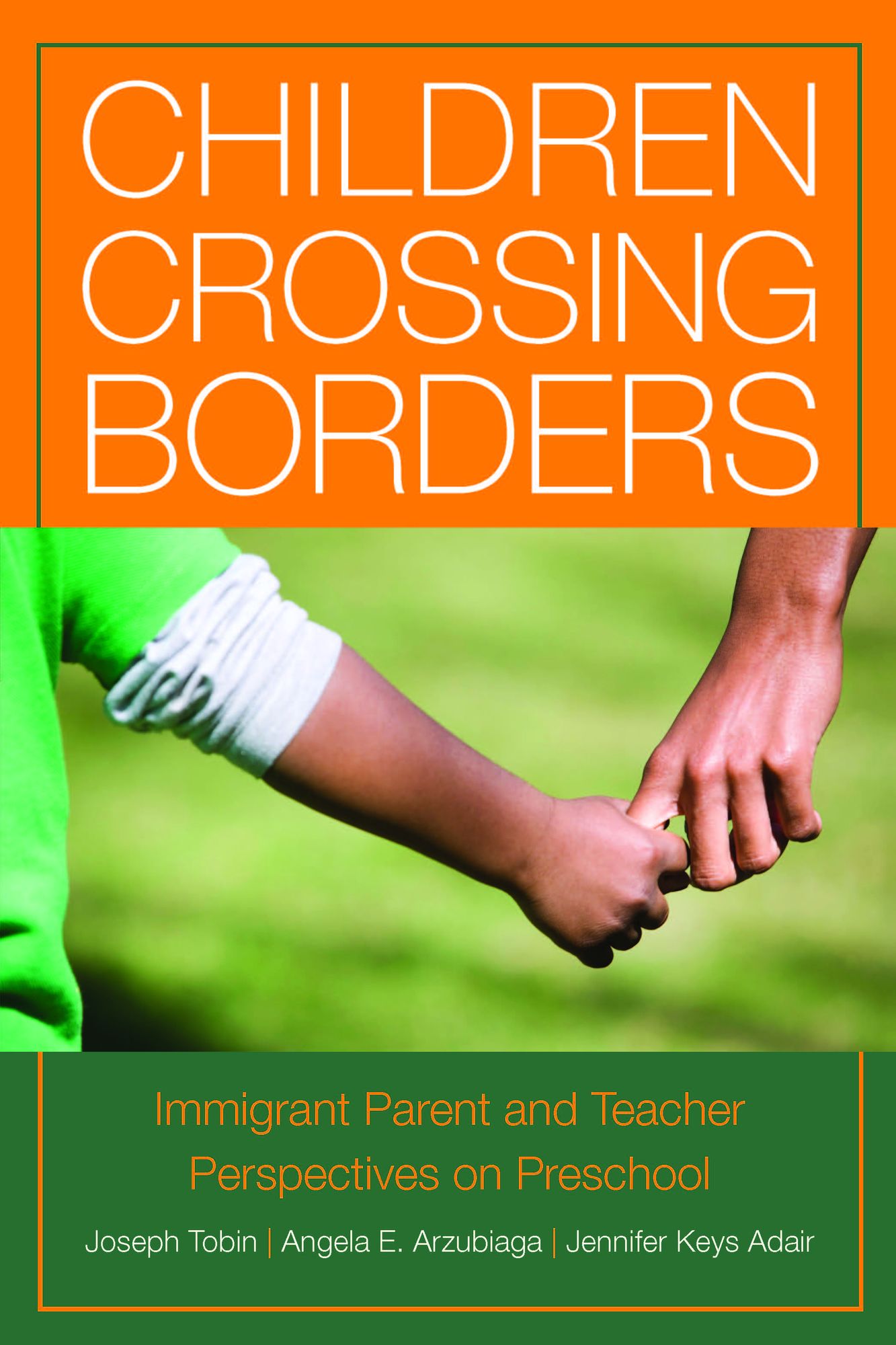 Children Crossing Borders : Immigrant Parent and Teacher Perspectives on Preschool