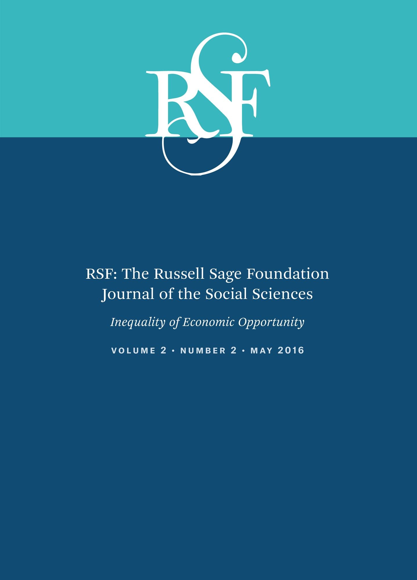 RSF: The Russell Sage Foundation Journal of the Social Sciences: Opportunity, Mobility, and Increased Inequality
