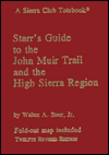 Starr's Guide to the John Muir Trail and the High Sierra Region: A Sierra Club Totebook