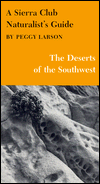 A Sierra Club Naturalist's Guide to the Deserts of the Southwest