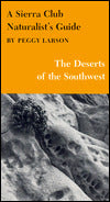 A Sierra Club Naturalist's Guide to the Deserts of the Southwest