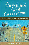 Sagebrush and Cappuccino: Confessions of a Los Angeles Naturalist