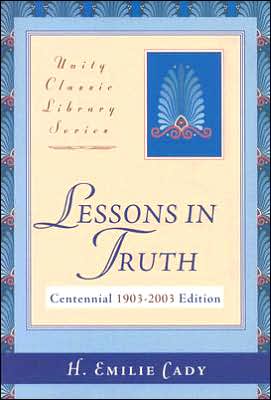 Lessons in Truth: A Course of Twelve Lessons in Practical Christianity